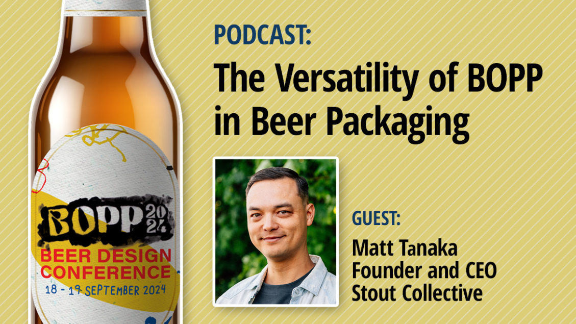 PODCAST | The Versatility of BOPP in Beer Packaging