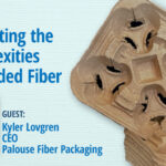 PODCAST | Navigating the Complexities of Molded Fiber