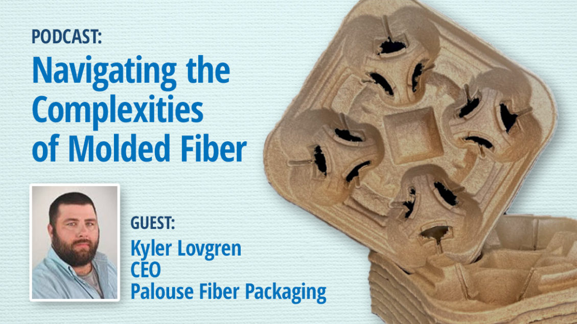 PODCAST | Navigating the Complexities of Molded Fiber