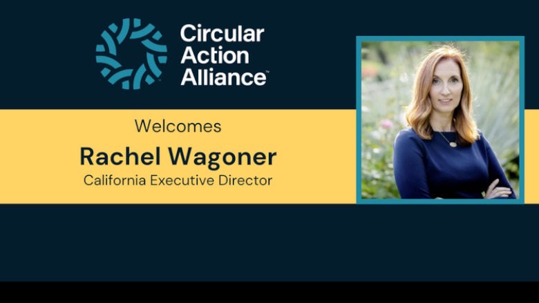 Circular Action Alliance Names Rachel Wagoner as Executive Director for California