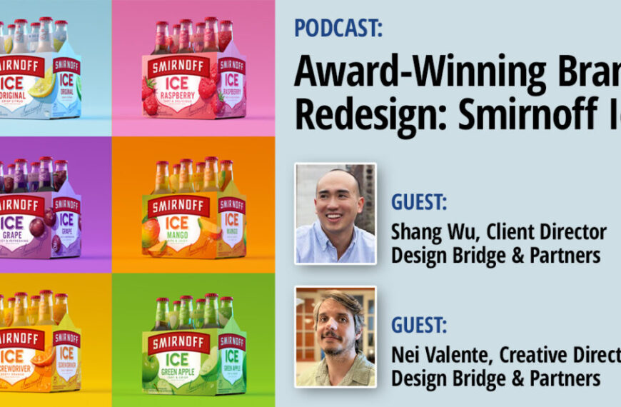 PODCAST | Award-Winning Brand Redesign: Smirnoff Ice