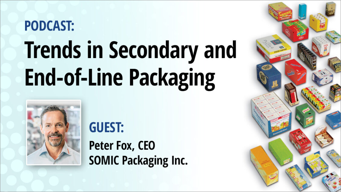 PODCAST | Trends in Secondary and End-of-Line Packaging