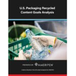 Study Reveals Progress, Challenges in Meeting Recycled Content Goals for Packaging