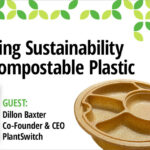 VIDEO | Achieving Sustainability with Compostable Plastic