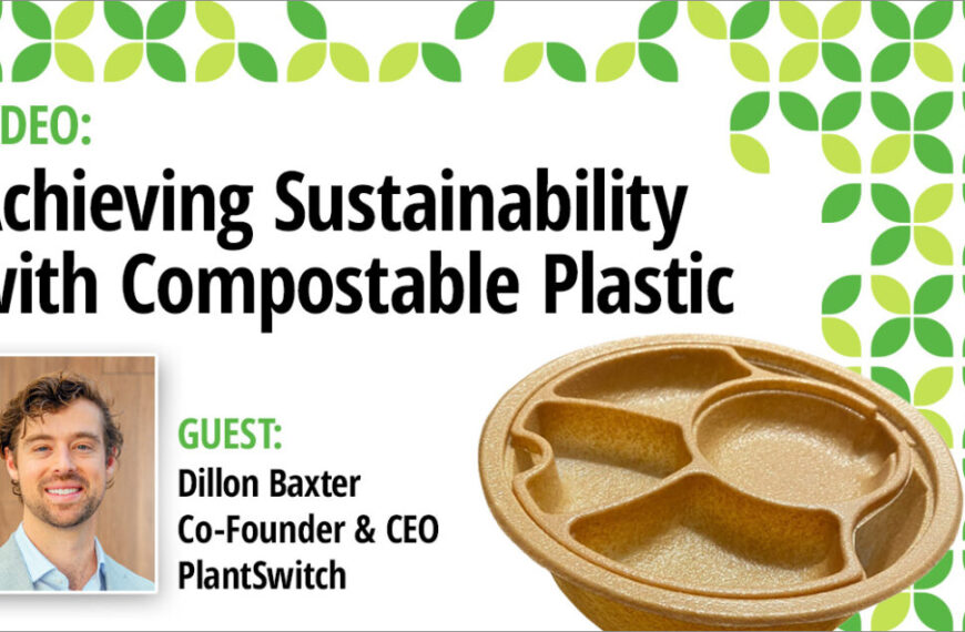 VIDEO | Achieving Sustainability with Compostable Plastic