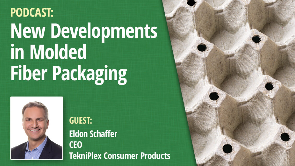 PODCAST | New Developments in Molded Fiber Packaging