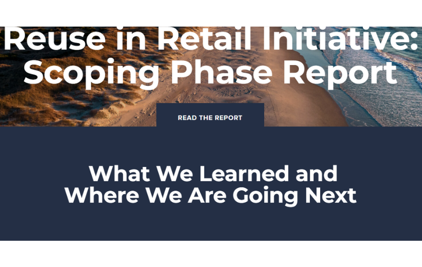 U.S. Plastics Pact Marks Completion of Reuse in Retail Initiative Scoping Phase