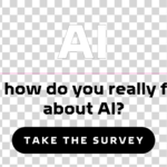 So, How Do You Really Feel About AI? Tell Us In Our New Reader Survey