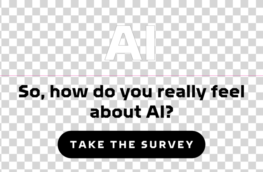 So, How Do You Really Feel About AI? Tell Us In Our New Reader Survey