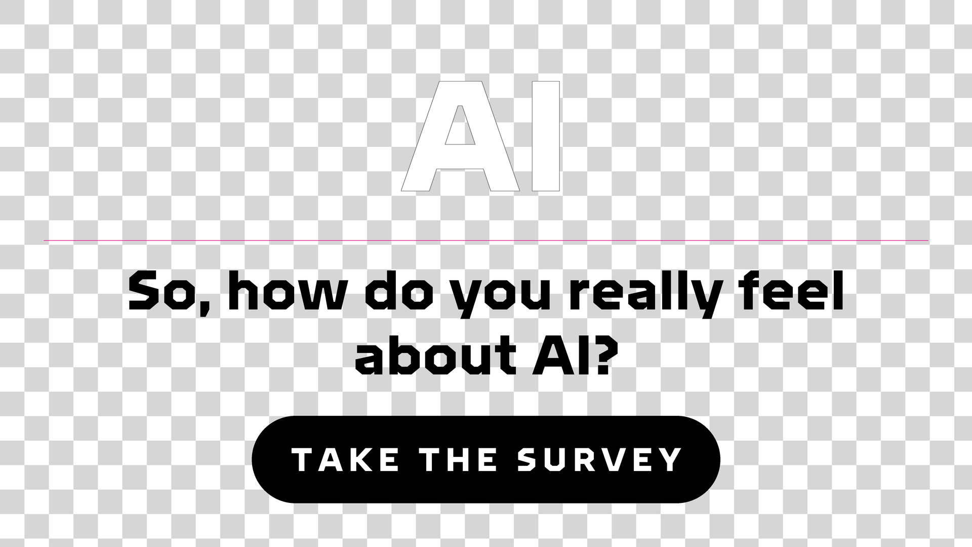 So, How Do You Really Feel About AI? Tell Us In Our New Reader Survey