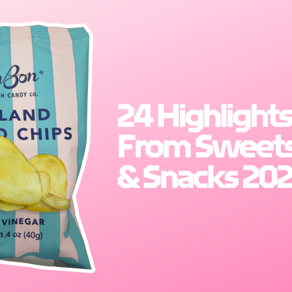 24 Highlights From Sweets & Snacks 2026